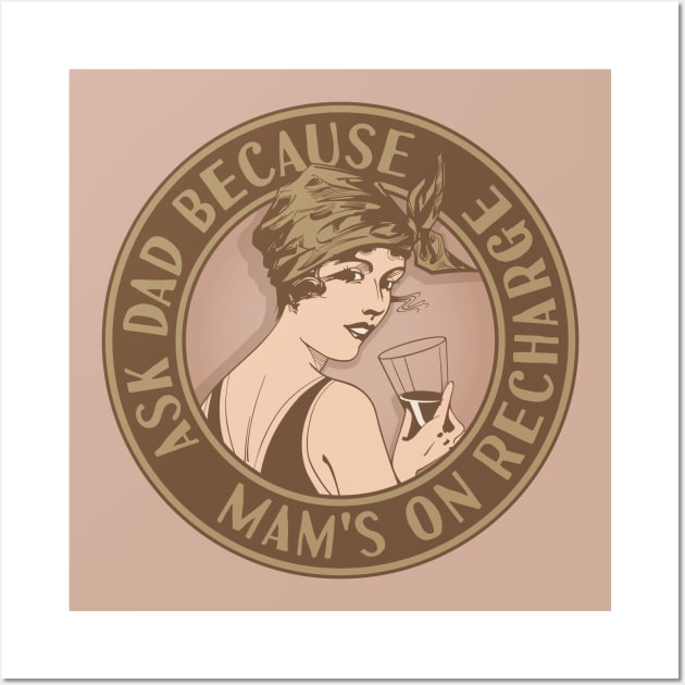 Mam's on recharge ask Dad. Funny art deco style design. Wall Art by RobiMerch